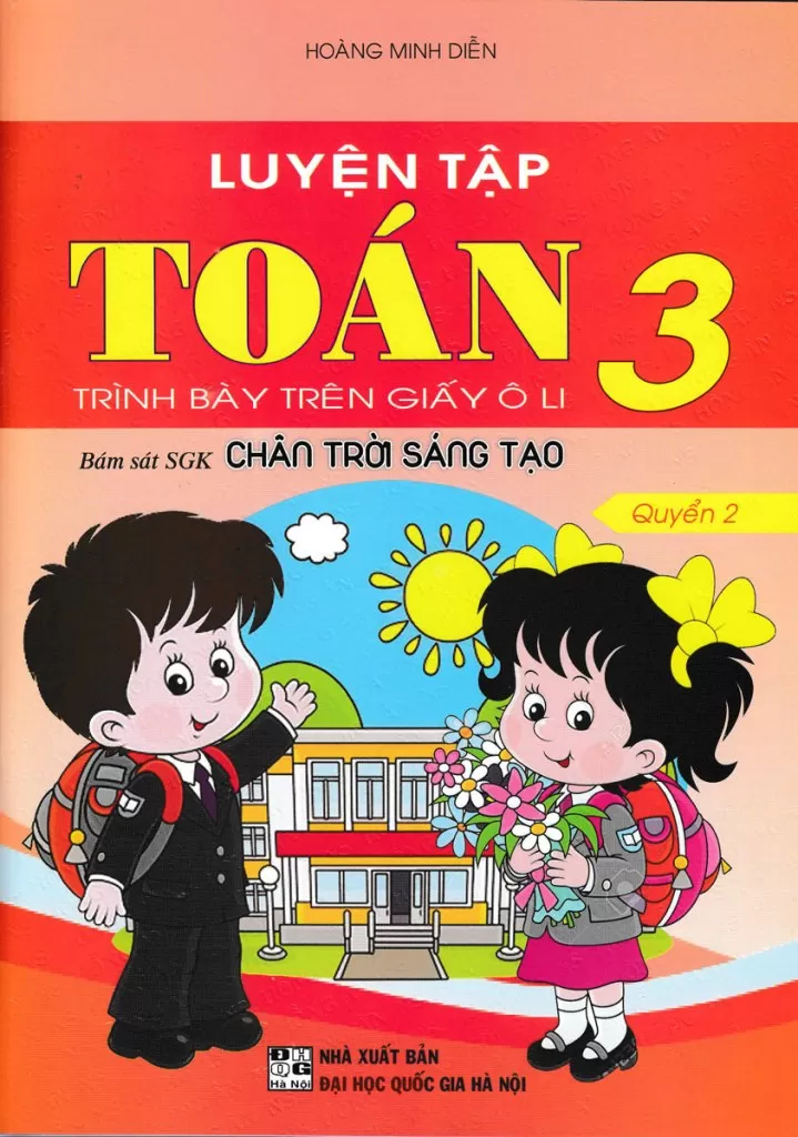 LUYỆN TẬP TOÁN LỚP 3 - QUYỂN 2 - TRÌNH BÀY TRÊN GIẤY Ô LI (Biên soạn theo chương trình SGK Chân trời sáng tạo)